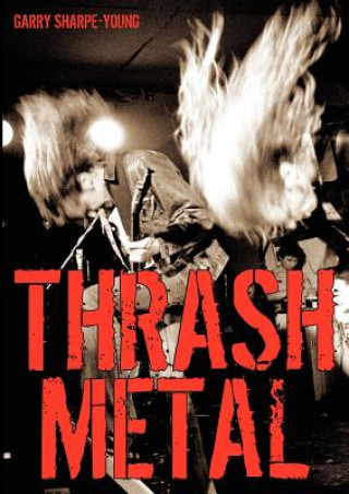 Książka Thrash Metal Garry Sharpe-Young