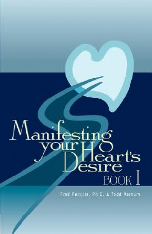 Livre Manifesting Your Heart's Desire Todd Varnum