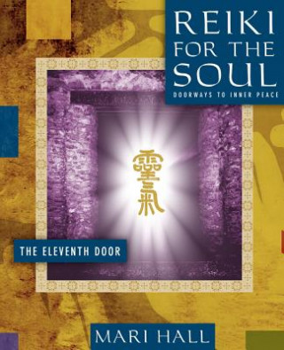 Könyv Reiki for the Soul the Eleventh Door 