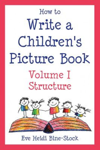 Carte How to Write A Children's Picture Book Eve Heidi Bine-Stock