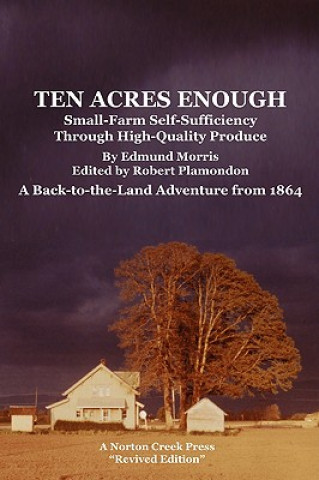 Knjiga Ten Acres Enough Edmund Morris