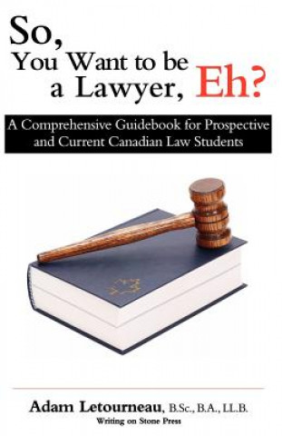 Книга So, You Want to be a Lawyer, Eh? Adam Letourneau