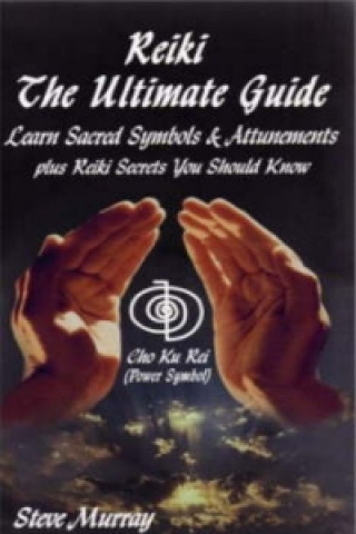 Książka Reiki -- The Ultimate Guide Steve Murray