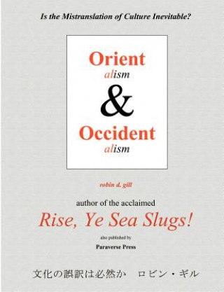Könyv Orientalism and Occidentalism Robin D. Gill