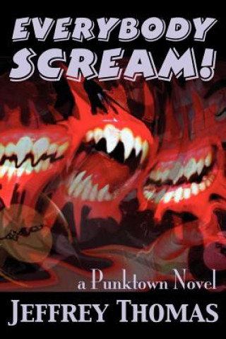 Könyv Everybody Scream! Jeffrey Thomas