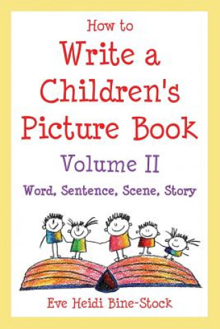 Carte How to Write a Children's Picture Book Volume II Eve Heidi
