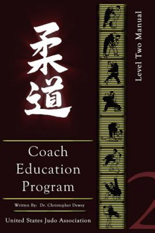 Kniha United States Judo Association Coach's Education Program Level 2 Christopher Dewey