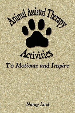 Book Animal Assisted Therapy Activities to Motivate and Inspire Nancy Lind