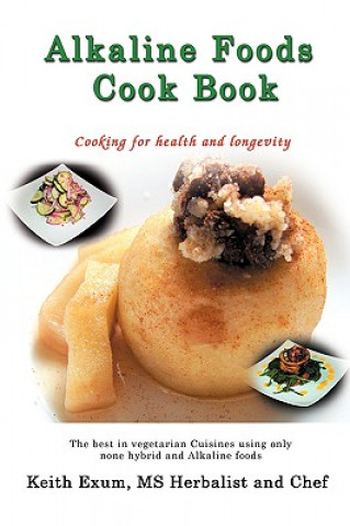 Könyv Alkaline Foods Cookbook Keith Exum
