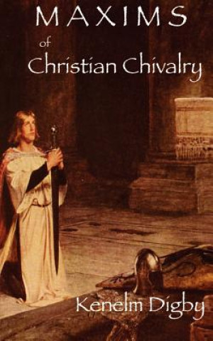 Kniha Maxims of Christian Chivalry Kenelm