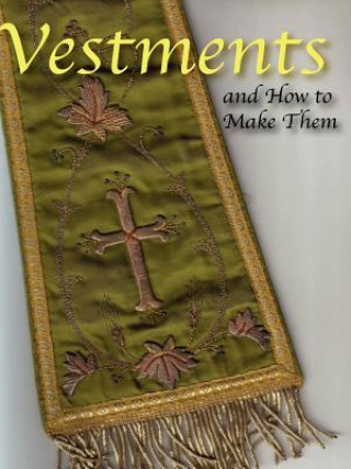 Kniha Vestments and How to Make Them Lilla Weston