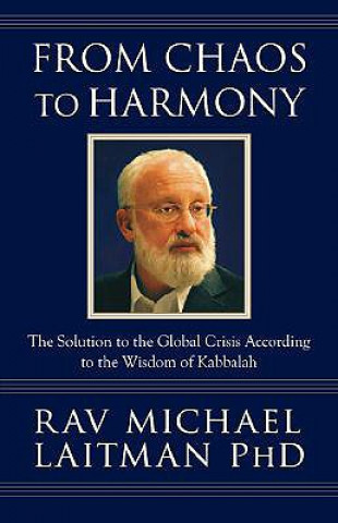 Knjiga From Chaos to Harmony Rav Michael Laitman