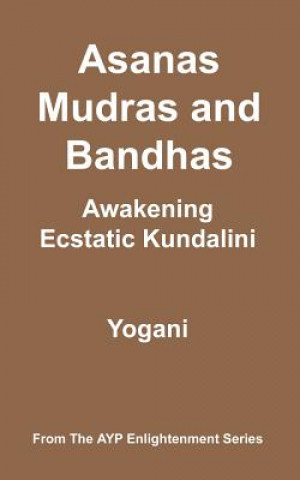 Carte Asanas, Mudras and Bandhas - Awakening Ecstatic Kundalini 
