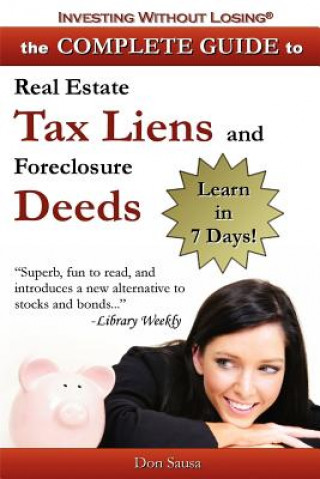 Könyv Complete Guide to Real Estate Tax Liens and Foreclosure Deeds D