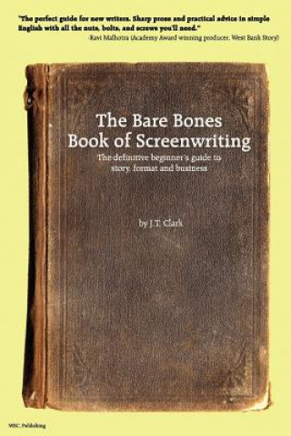 Carte Bare Bones Book of Screenwriting Josh Clark