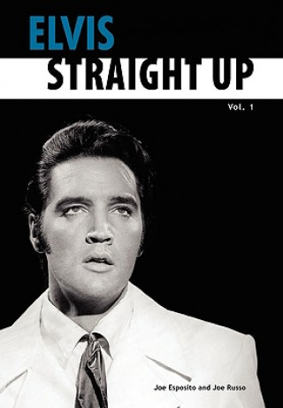 Könyv Elvis-Straight Up, Volume 1, By Joe Esposito and Joe Russo Joe Esposito