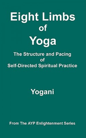 Kniha Eight Limbs of Yoga - The Structure and Pacing of Self-Directed Spiritual Practice Yogani