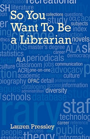 Book So You Want To Be a Librarian Lauren Pressley