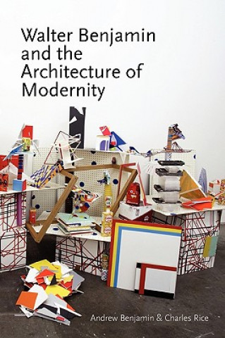 Книга Walter Benjamin and the Architecture of Modernity Andrew Benjamin