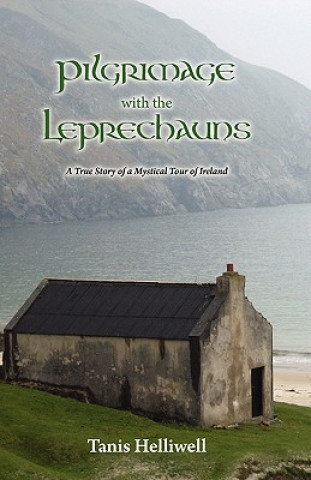 Könyv Pilgrimage with the Leprechauns Tanis Ann Helliwell