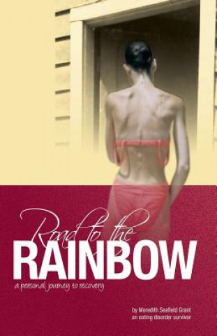 Kniha Road to the Rainbow Meredith Seafi Grant