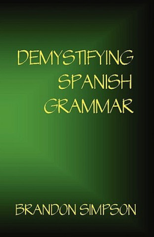 Kniha Demystifying Spanish Grammar Brandon Simpson