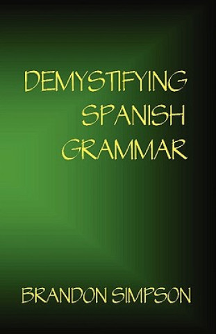 Książka Demystifying Spanish Grammar Brandon Simpson