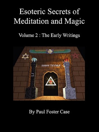 Carte Esoteric Secrets of Meditation and Magic - Volume 2 Paul Foster Case