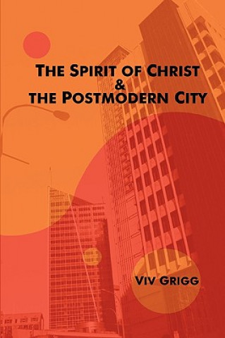 Kniha Spirit of Christ and the Postmodern City Viv Grigg