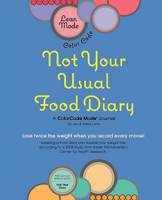 Knjiga Lean Mode, Color Code Not Your Usual Food Diary Jennifer A. Luhrs