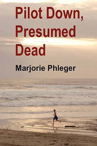 Book Pilot Down, Presumed Dead - Special Illustrated Edition in Hardcover Marjorie Phleger