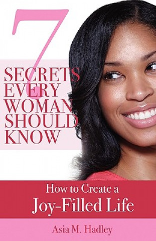 Knjiga 7 Secrets Every Woman Should Know Asia Hadley