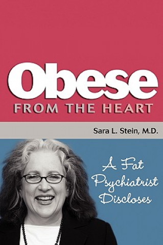 Kniha Obese From The Heart Sara L Stein