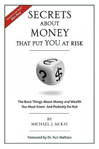 Книга Secrets about Money That Put You at Risk Michael J. McKay