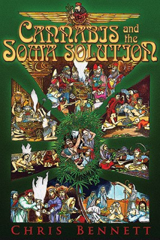Könyv Cannabis and the Soma Solution Chris Bennett