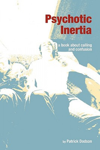 Book Psychotic Inertia Dodson Patrick Kelly