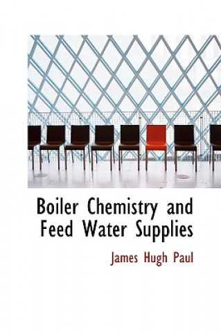 Carte Boiler Chemistry and Feed Water Supplies James Hugh Paul
