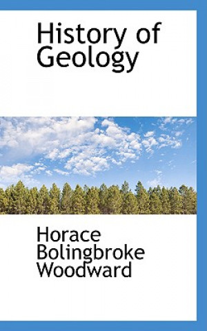 Книга History of Geology Horace Bolingb Woodward