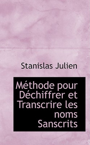 Kniha M Thode Pour D Chiffrer Et Transcrire Les Noms Sanscrits Stanislas Julien