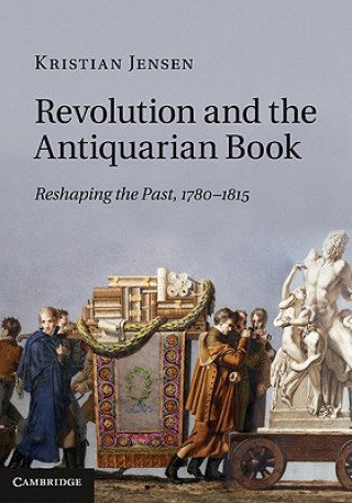 Knjiga Revolution and the Antiquarian Book Kristian Jensen