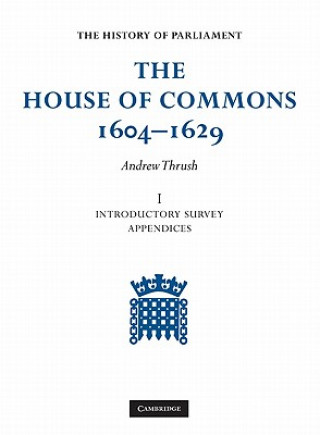 Carte House of Commons 1604-1629 6 Volume Set Andrew Thrush