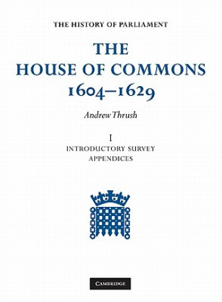 Kniha House of Commons 1604-1629 6 Volume Set Andrew Thrush