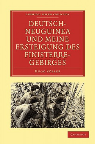 Carte Deutsch-Neuguinea und meine Ersteigung des Finisterre-Gebirges Hugo Zöller