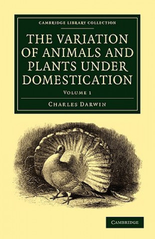 Książka Variation of Animals and Plants under Domestication Charles Darwin