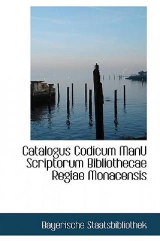 Livre Catalogus Codicum Manu Scriptorum Bibliothecae Regiae Monacensis Bayerische Staatsbibliothe