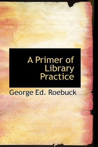 Książka Primer of Library Practice George Ed Roebuck