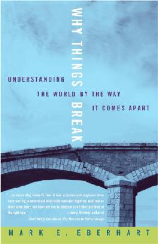 Carte Why Things Break Mark E. Eberhart