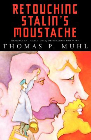 Książka Retouching Stalin's Moustache Thomas P. Muhl