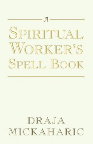 Książka Spiritual Worker's Spell Book Draja Mickaharic