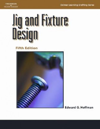 Buch Jig and Fixture Design, EdwardG Hoffman